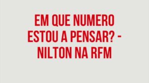 RFM – Nilton – em que numero estou a pensar?